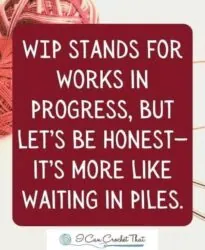 WIP stands for work in progress humor quote about waiting in piles, designed for Scrapdash website featuring creative crafting and handmade projects.