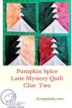 Pumpkin Spice Latte Mystery Quilt