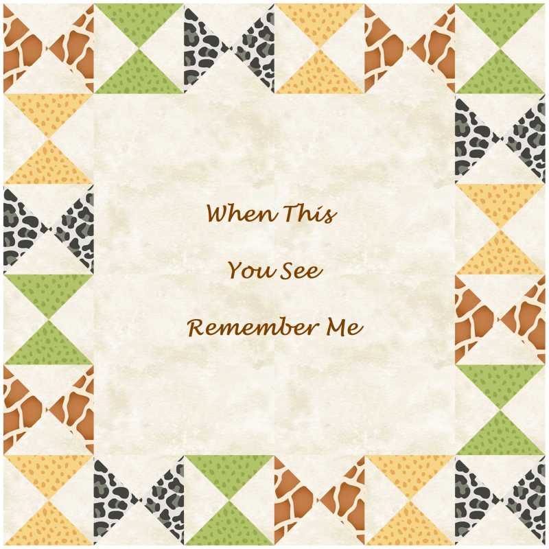 Bordered Quilt Label saying When This You See, Remember Me