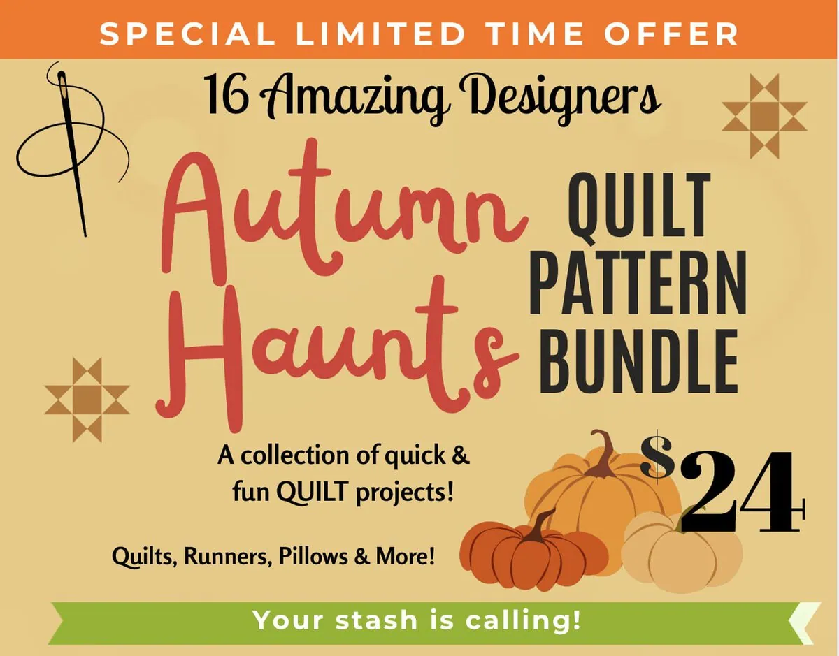 Ad for Autumn Haunts Quilt Pattern Bundle for $24, featuring pumpkins, fall colors, and text about 16 designers and a collection of quick quilt projects. Banner says, Your stash is calling!.